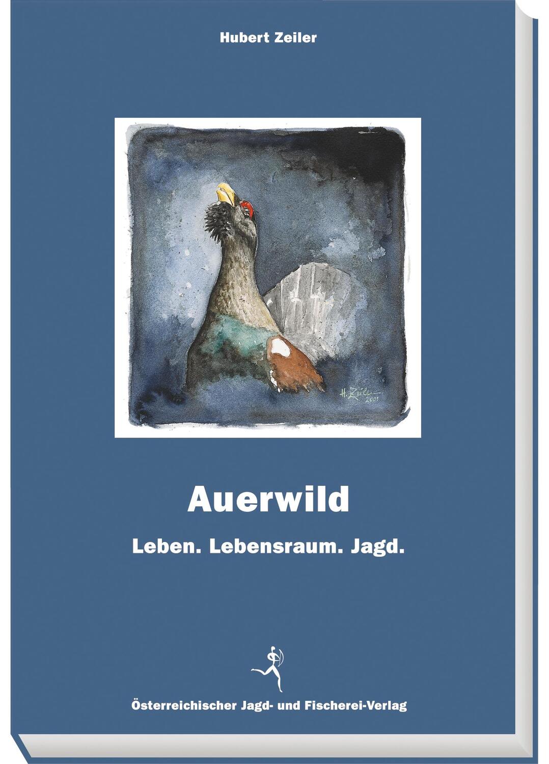 Cover: 9783852080253 | Auerwild | Leben. Lebensraum. Jagd | Hubert Zeiler | Buch | Deutsch