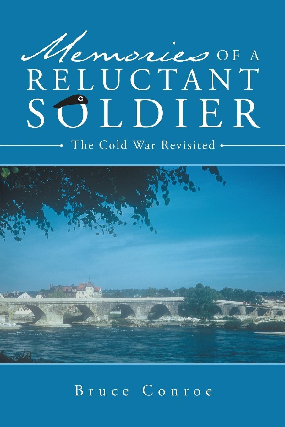 Cover: 9781483426952 | Memories of a Reluctant Soldier | The Cold War Revisited | Conroe
