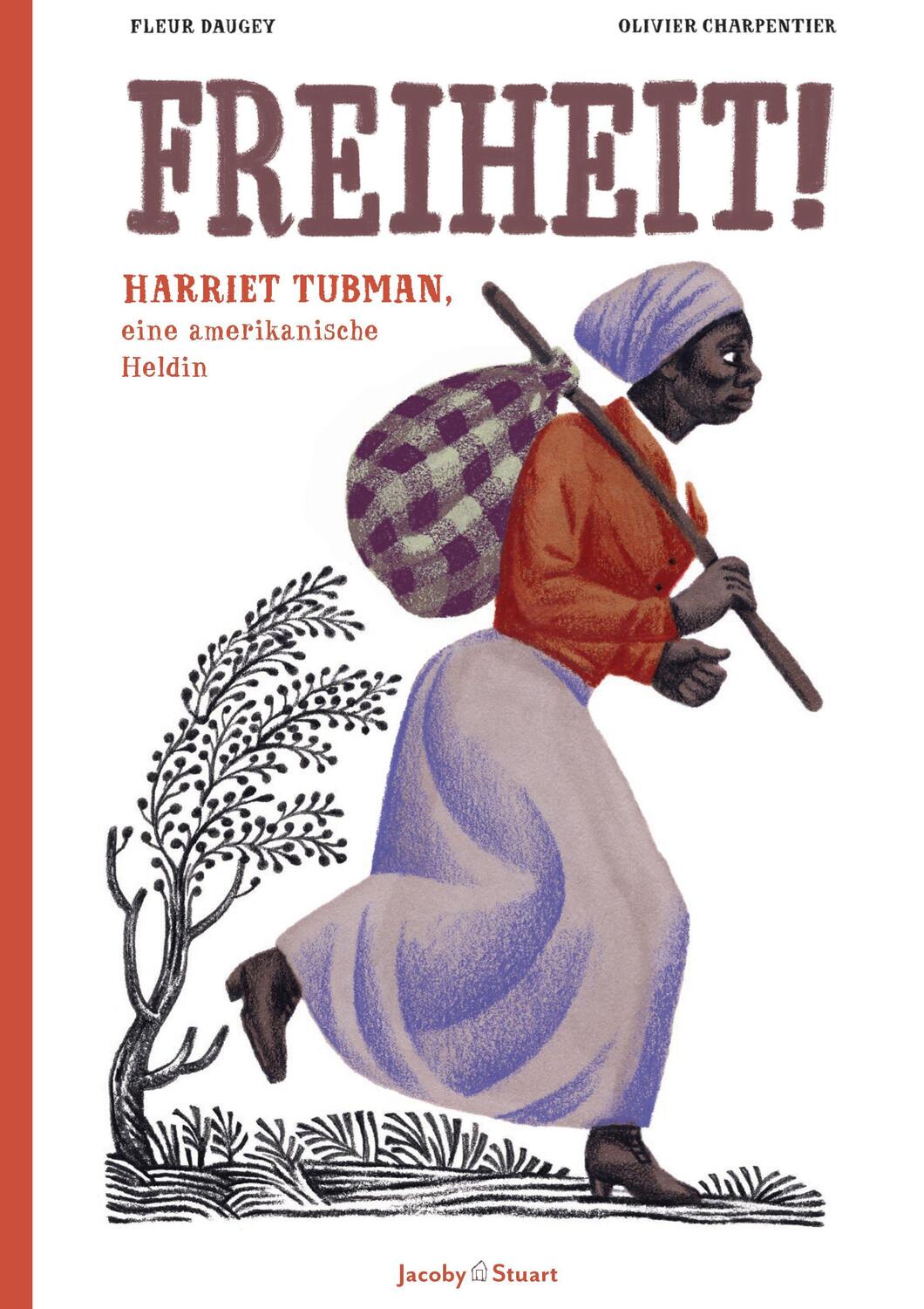 Cover: 9783964280848 | Freiheit! | Harriet Tubman, eine amerikanische Heldin | Daugey (u. a.)