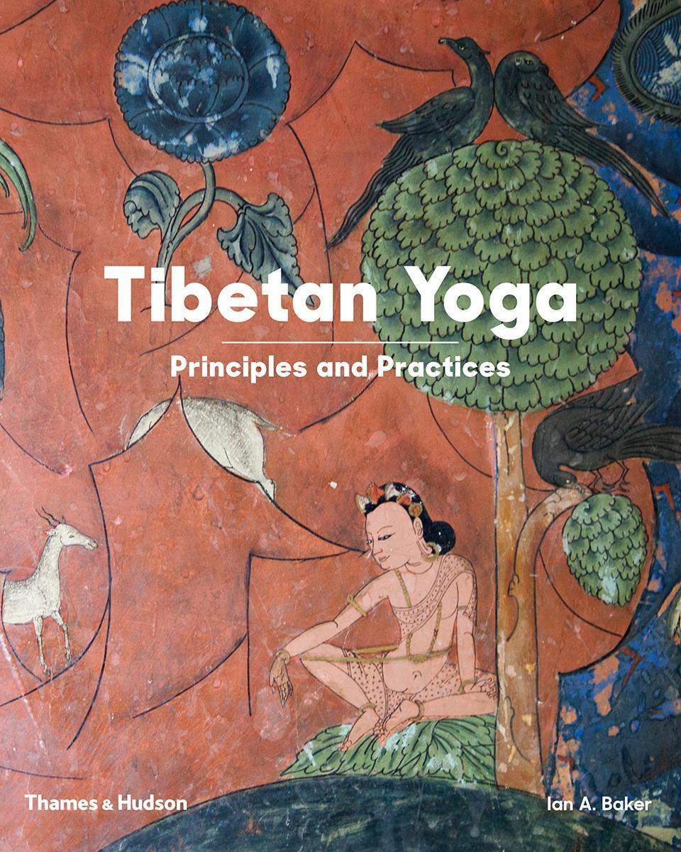 Cover: 9780500519264 | Tibetan Yoga | Principles and Practices | Ian A Baker | Buch | 2019