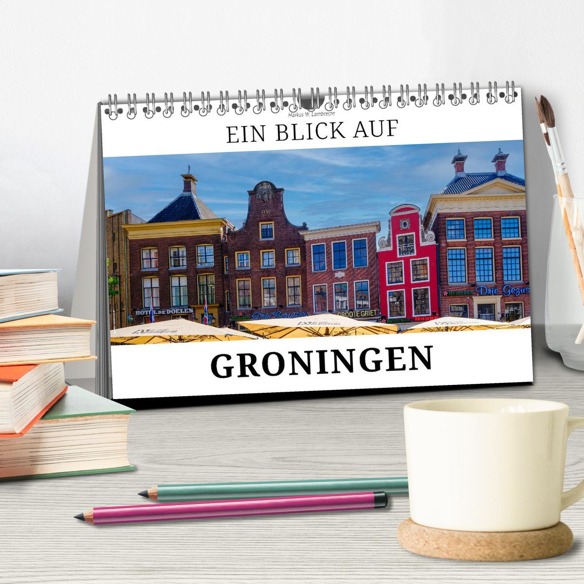 Bild: 9783383920615 | Ein Blick auf Groningen (Tischkalender 2025 DIN A5 quer), CALVENDO...