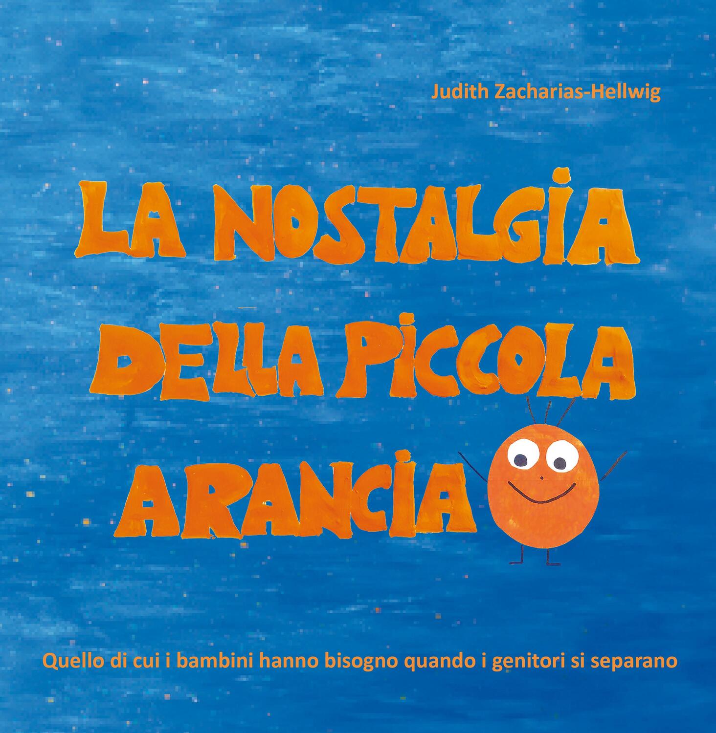 Cover: 9783960741077 | La nostalgia della piccola Arancia | Judith Zacharias-Hellwig | Buch