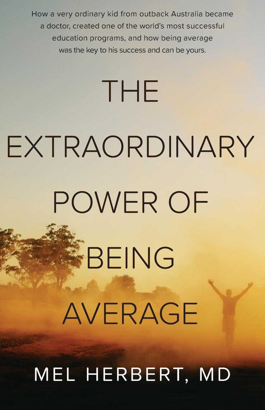 Cover: 9798990062726 | THE EXTRAORDINARY POWER OF BEING AVERAGE | Mel Herbert Md | Buch