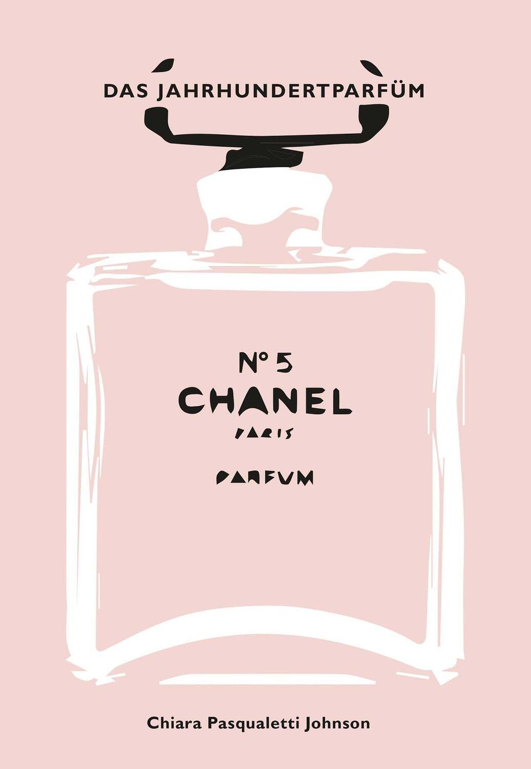 Cover: 9788863124941 | Chanel No 5 | Das Jahrhundertparfüm | Chiara Pasqualetti Johnson