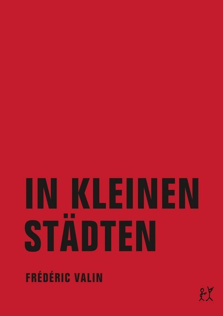 Cover: 9783943167429 | In kleinen Städten | Erzählungen | Frédéric Valin | Taschenbuch | 2013