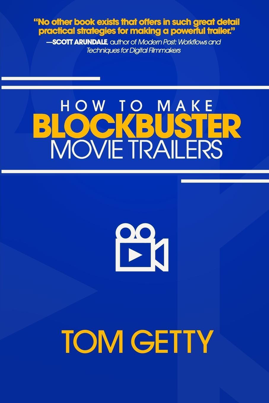 Cover: 9780997480054 | How To Make Blockbuster Movie Trailers | Tom Getty | Taschenbuch