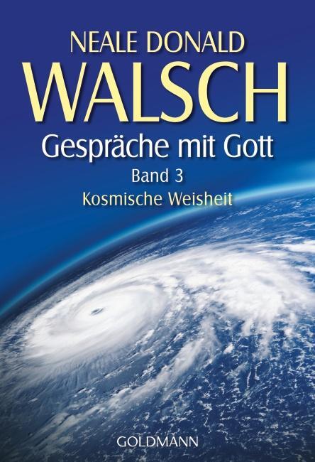 Cover: 9783442218516 | Gespräche mit Gott. Band 3 | Kosmische Weisheit | Neale Donald Walsch