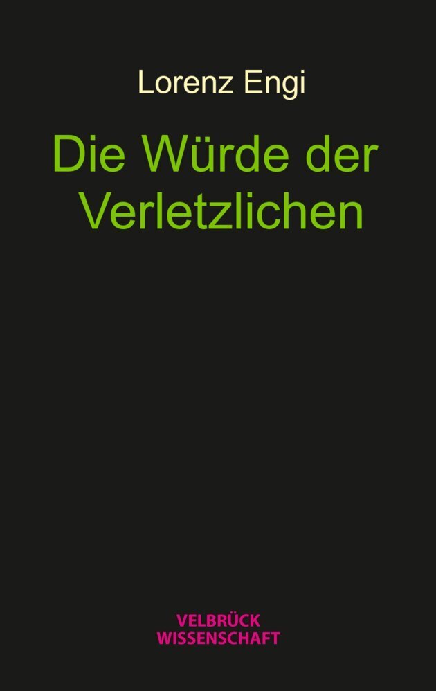 Cover: 9783958323032 | Die Würde der Verletzlichen | Lorenz Engi | Buch | 76 S. | Deutsch