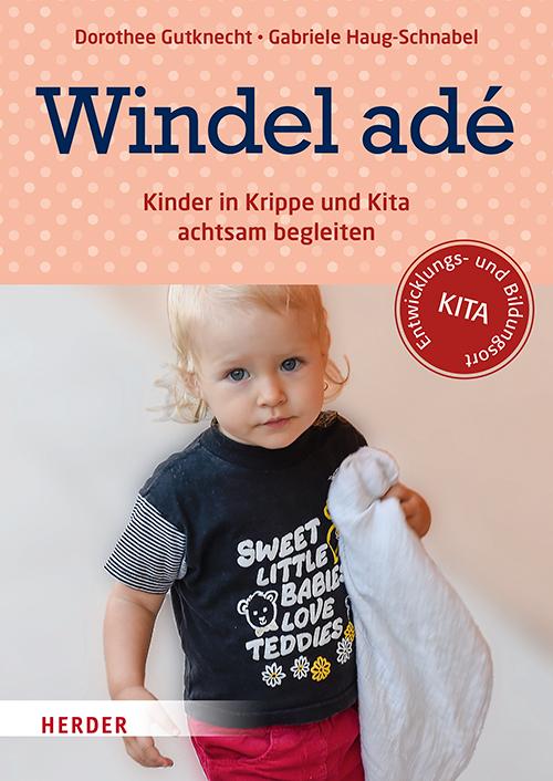 Cover: 9783451375101 | Windel adé | Kinder in Krippe und Kita achtsam begleiten | Taschenbuch