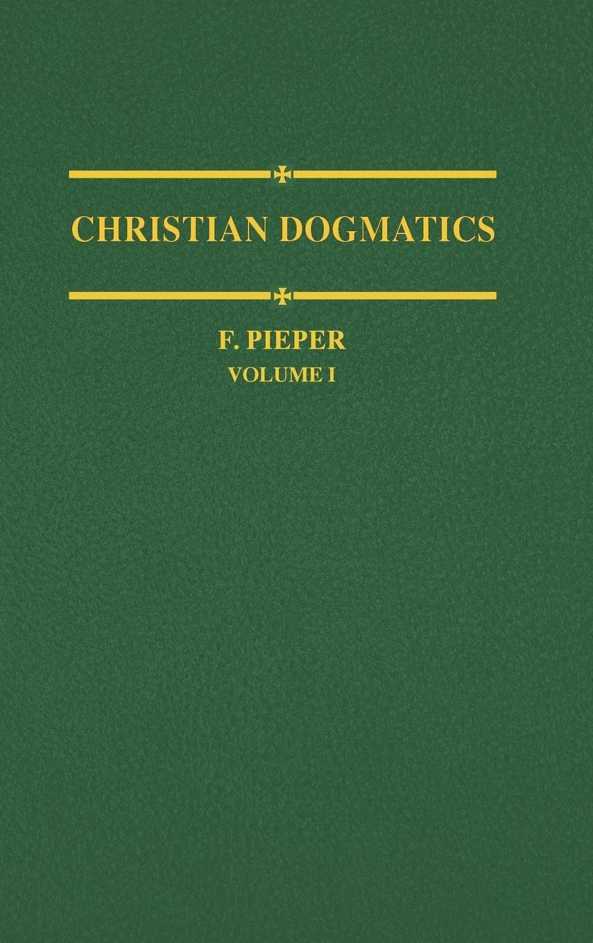 Cover: 9780570067122 | Christian Dogmatics, Volume 1 | F. Pieper | Buch | Englisch | 2015