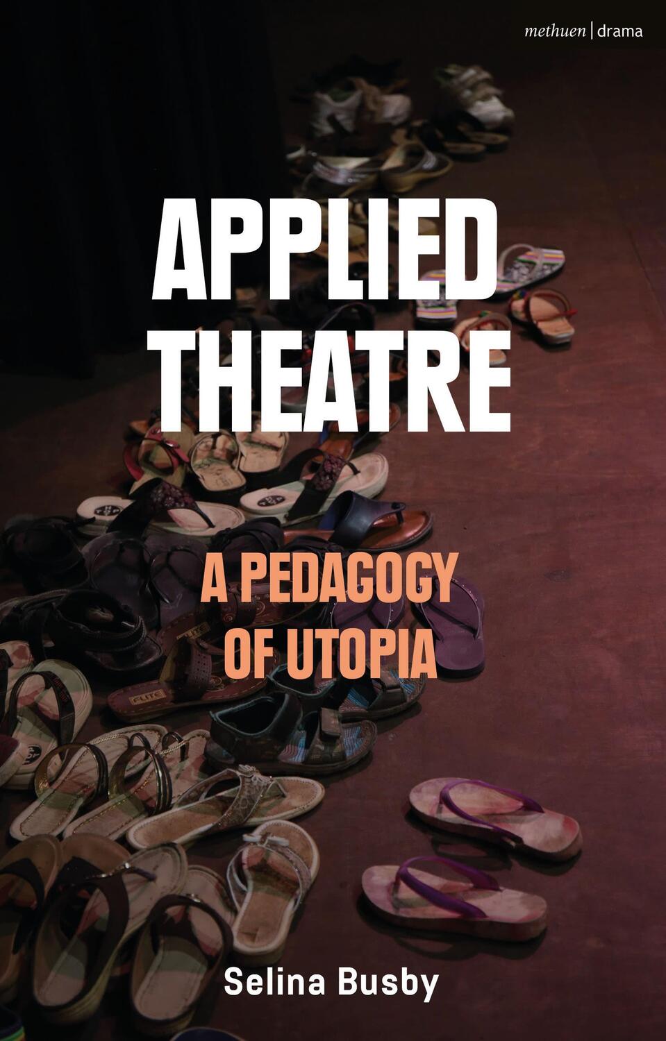 Cover: 9781350232815 | Applied Theatre: A Pedagogy of Utopia | Selina Busby | Taschenbuch