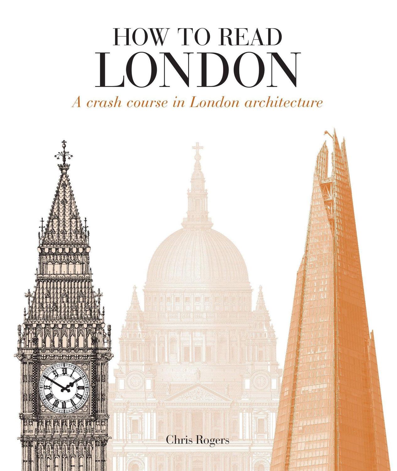 Cover: 9781782404521 | How to Read London | A crash course in London Architecture | Rogers