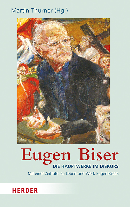 Cover: 9783451388323 | Eugen Biser | Die Hauptwerke im Diskurs | Martin Thurner | Buch | 2020