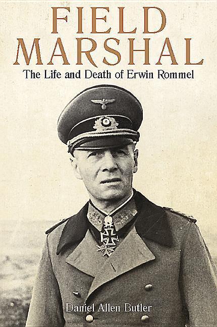 Cover: 9781612005669 | Field Marshal | The Life and Death of Erwin Rommel | Butler | Buch