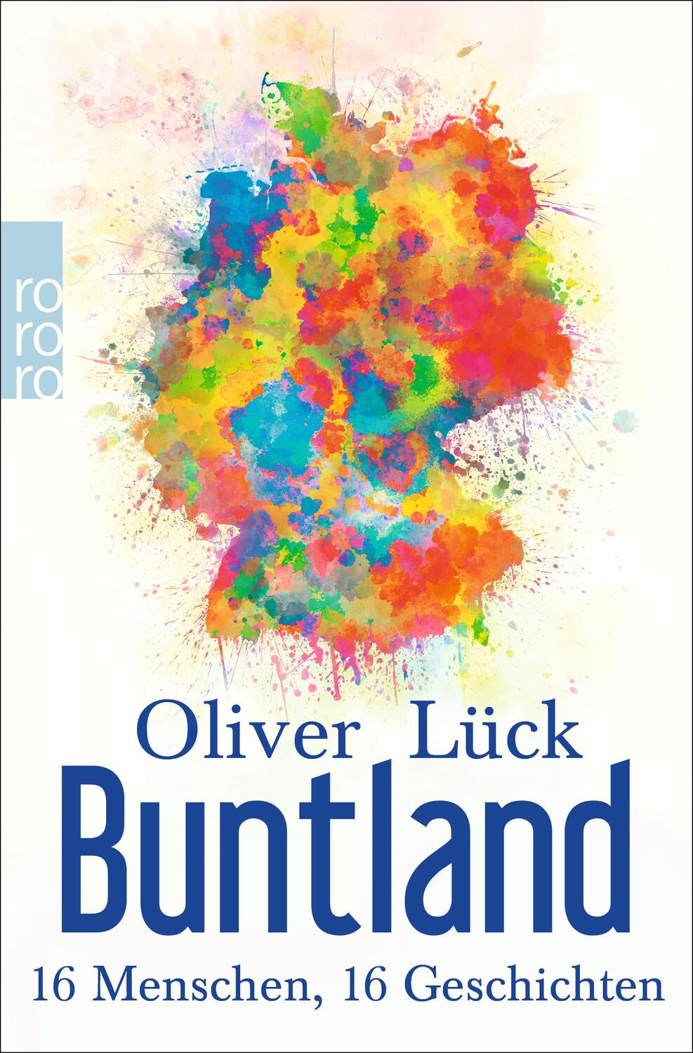 Cover: 9783499633508 | Buntland | 16 Menschen, 16 Geschichten | Oliver Lück | Taschenbuch