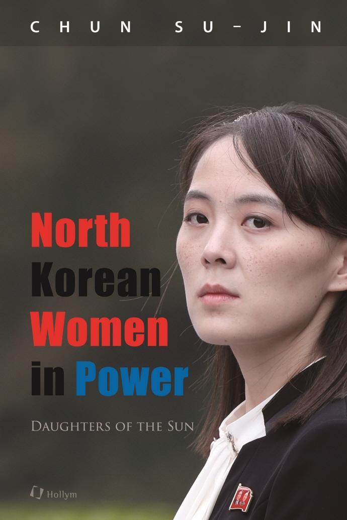 Cover: 9781565915121 | North Korean Women in Power | Daughters of the Sun | Su-Jin Chun