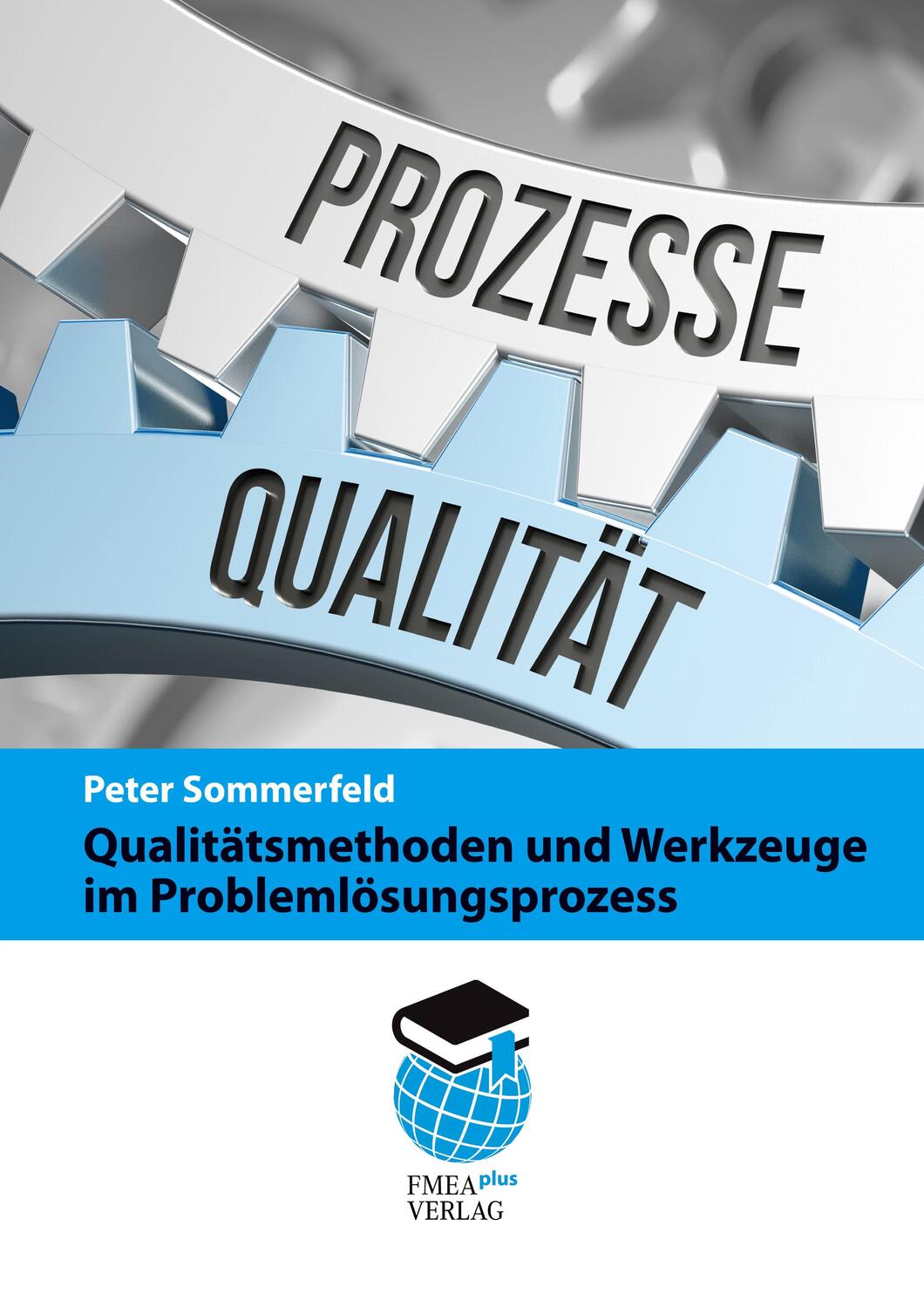 Cover: 9783946073321 | Qualitätsmethoden und Werkzeuge im Problemlösungsprozess | Sommerfeld
