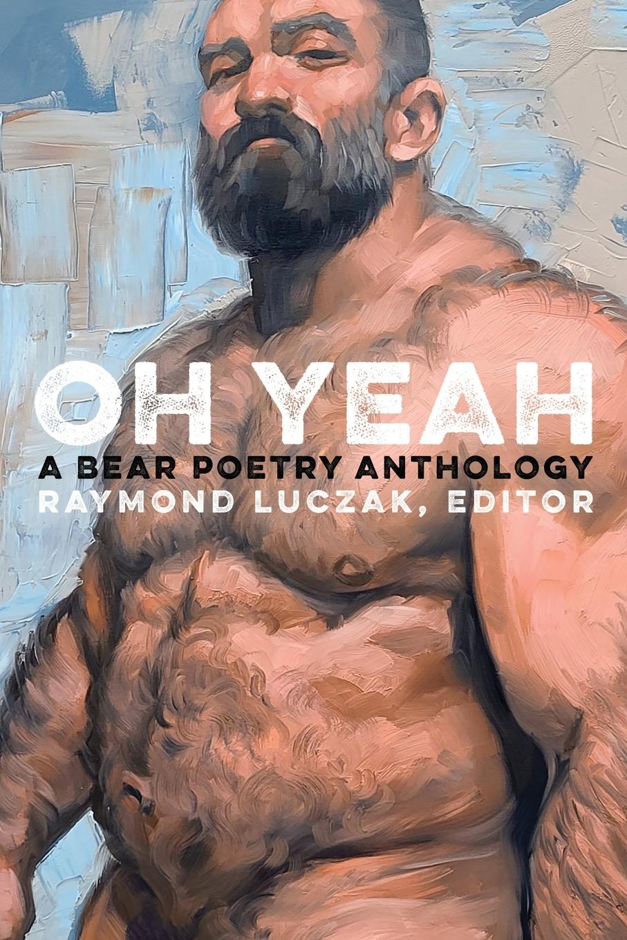 Cover: 9798987318812 | Oh Yeah | A Bear Poetry Anthology | Raymond Luczak | Taschenbuch