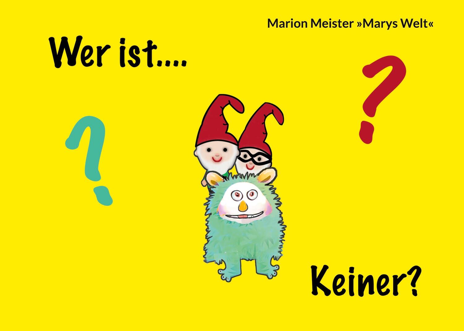 Cover: 9783756816187 | Wer ist ... KEINER? | Marion Meister | Buch | 28 S. | Deutsch | 2022