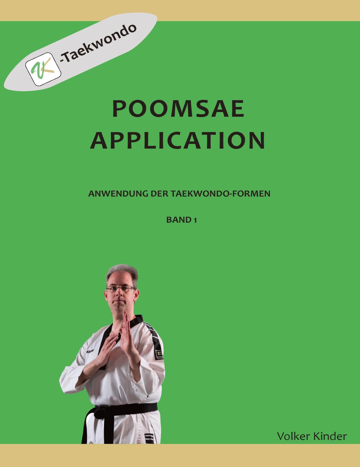 Cover: 9783347661400 | Poomsae application | Anwendung der Taekwondo-Formen - Band 1 | Kinder