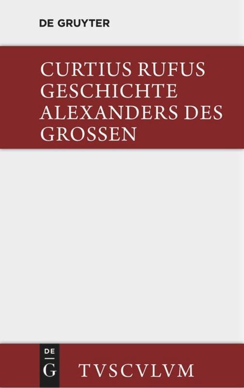 Cover: 9783110360257 | Geschichte Alexanders des Großen | Lateinisch - deutsch | Rufus | Buch