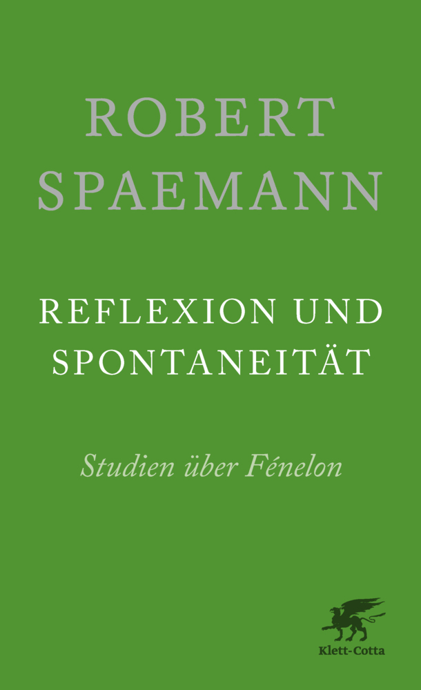Cover: 9783608962215 | Reflexion und Spontaneität | Studien über Fénelon | Robert Spaemann