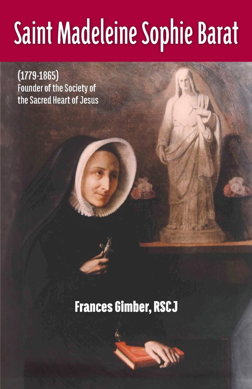 Cover: 9781736492437 | Saint Madeleine Sophie Barat (1779-1865) | Rscj Frances Gimber | Buch