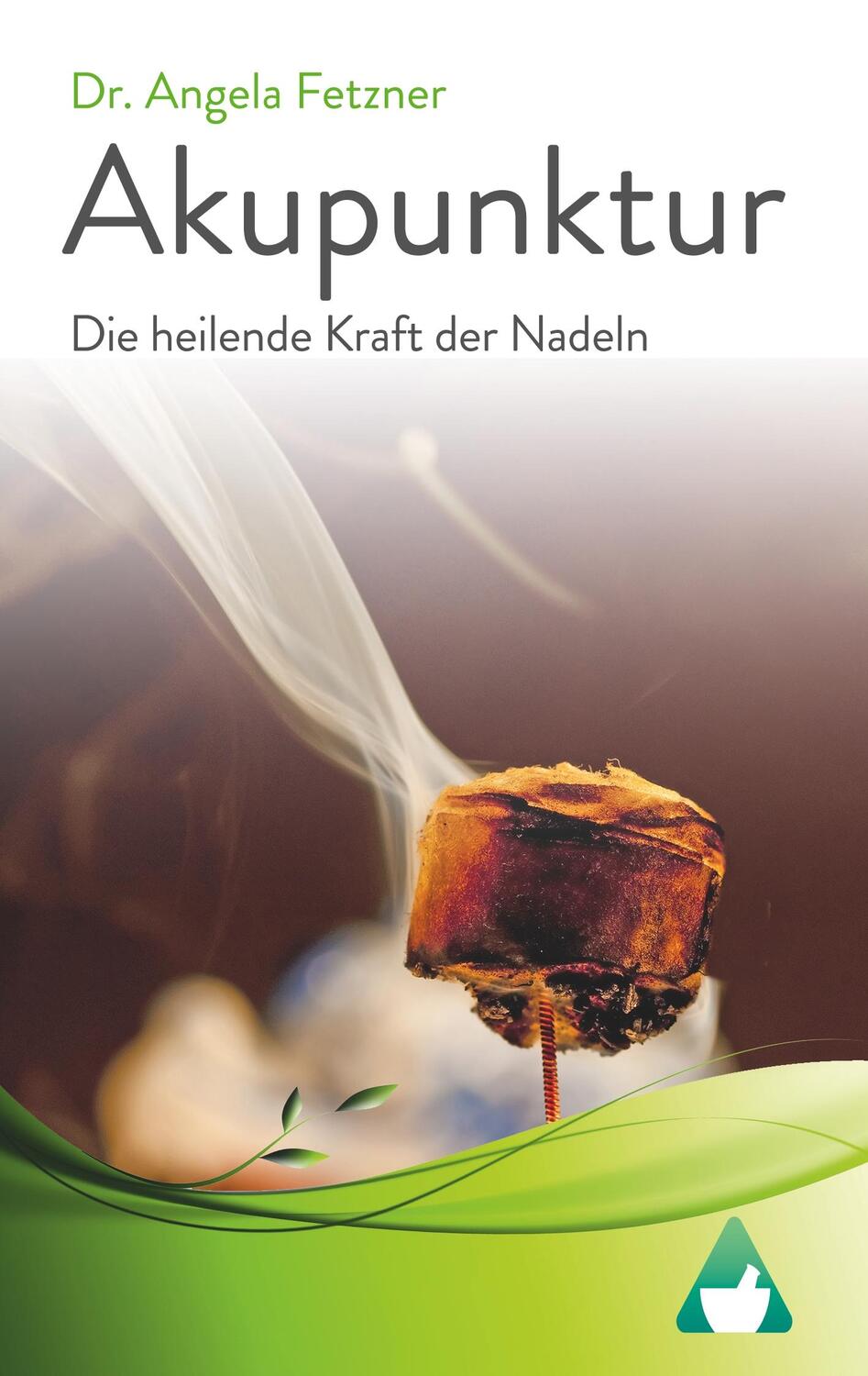 Cover: 9783744882606 | Akupunktur - Die heilende Kraft der Nadeln | Angela Fetzner | Buch