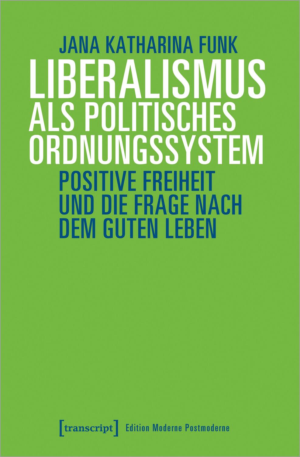 Cover: 9783837665987 | Liberalismus als politisches Ordnungssystem | Jana Katharina Funk