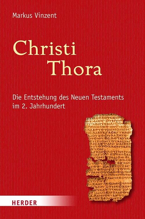 Cover: 9783451395772 | Christi Thora | Die Entstehung des Neuen Testaments im 2. Jahrhundert