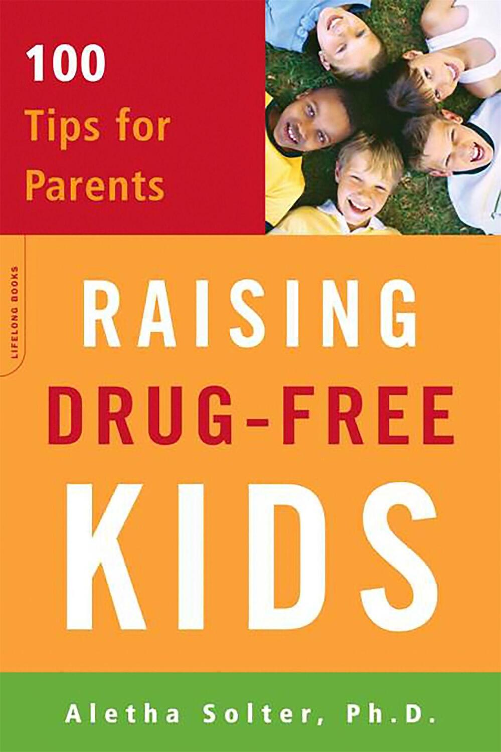 Cover: 9780738210742 | Raising Drug-Free Kids | 100 Tips for Parents | Aletha Solter | Buch