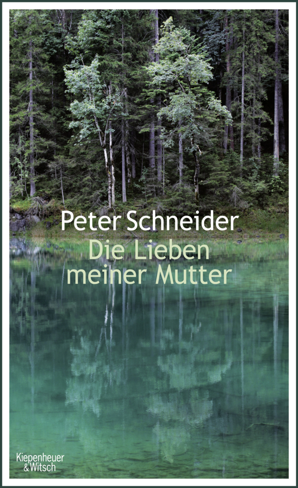 Cover: 9783462045147 | Die Lieben meiner Mutter | Peter Schneider | Buch | 2013