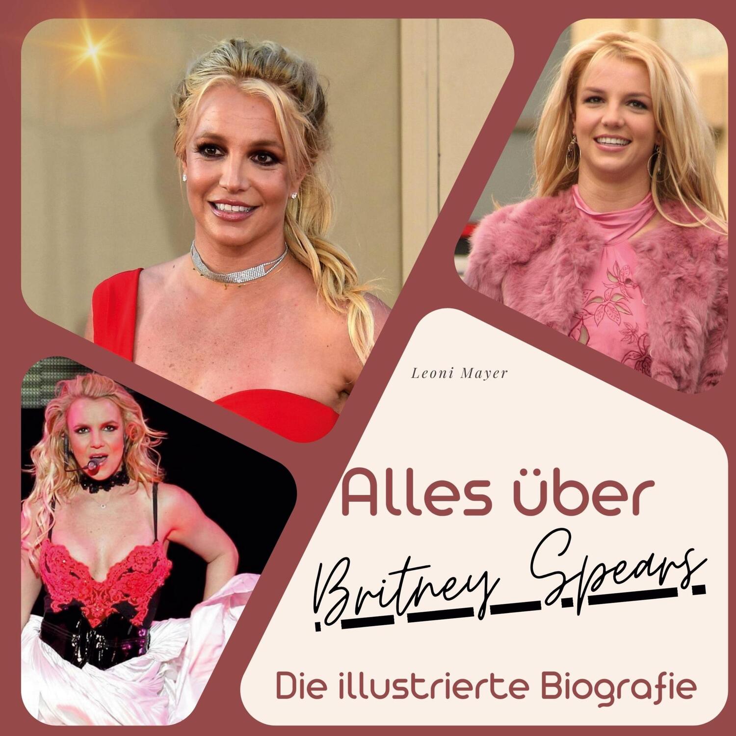Cover: 9783750562288 | Alles über Britney Spears | Die illustrierte Biografie | Leoni Mayer