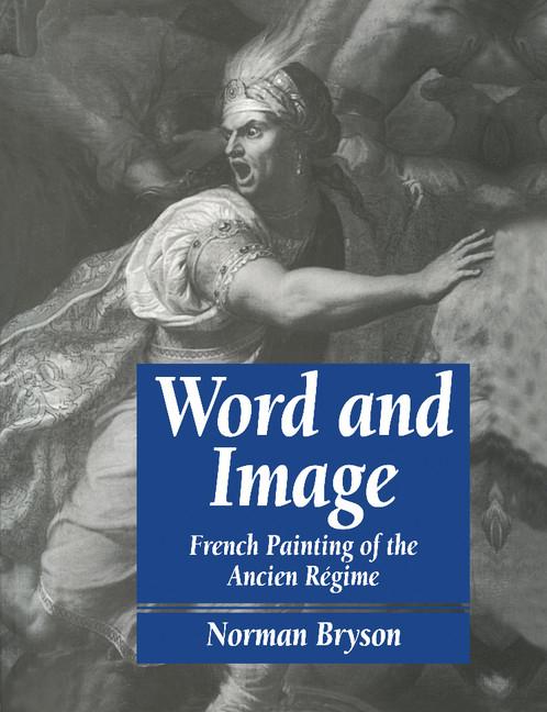 Cover: 9780521276542 | Word and Image | French Painting of the Ancien R Gime | Norman Bryson