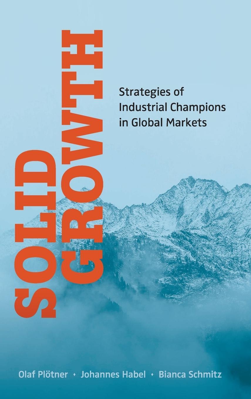 Cover: 9789811264511 | Solid Growth | Strategies of Industrial Champions in Global Markets