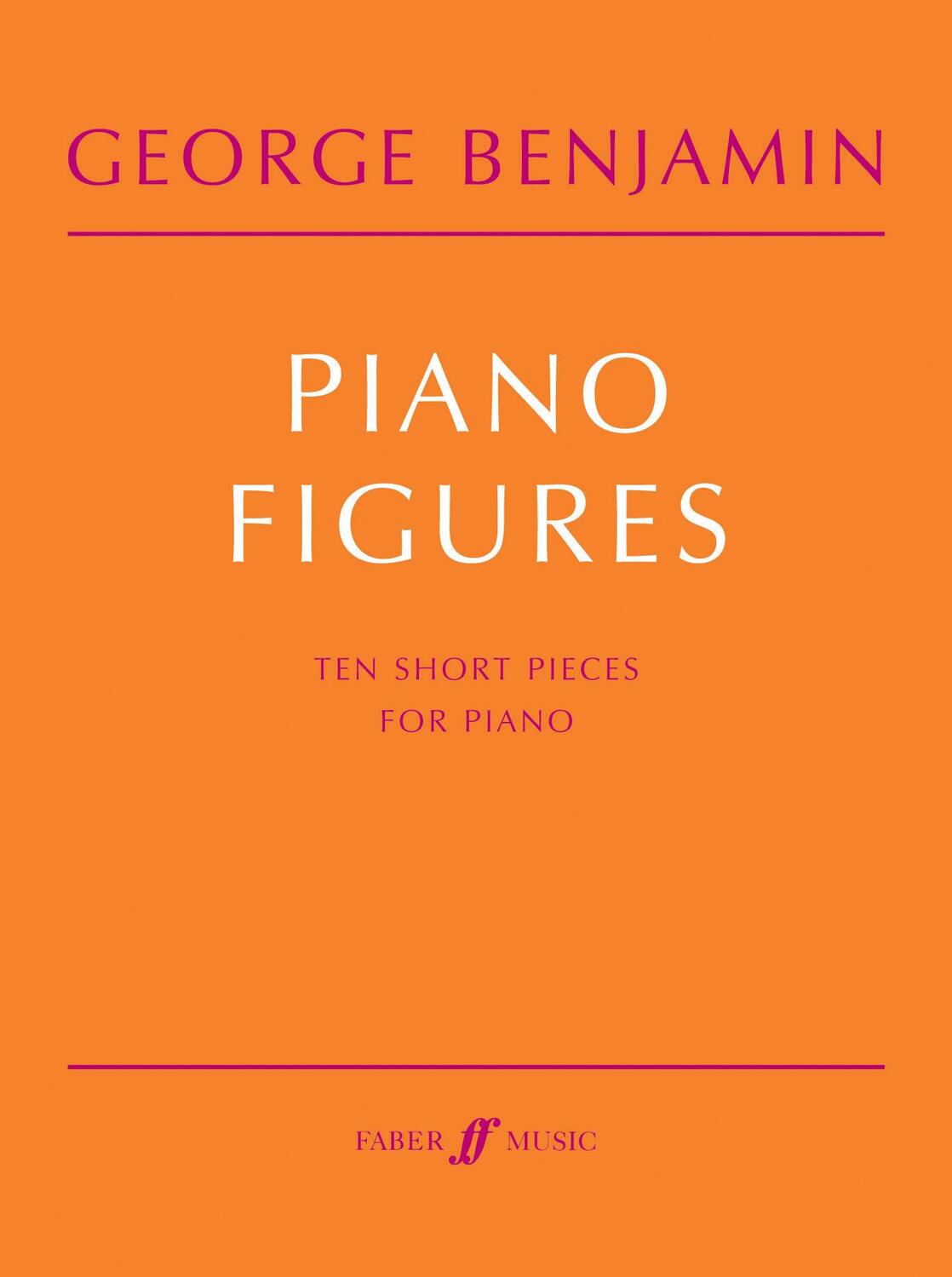 Cover: 9780571529599 | Piano Figures | Score | George Benjamin | Taschenbuch | Buch | 2008