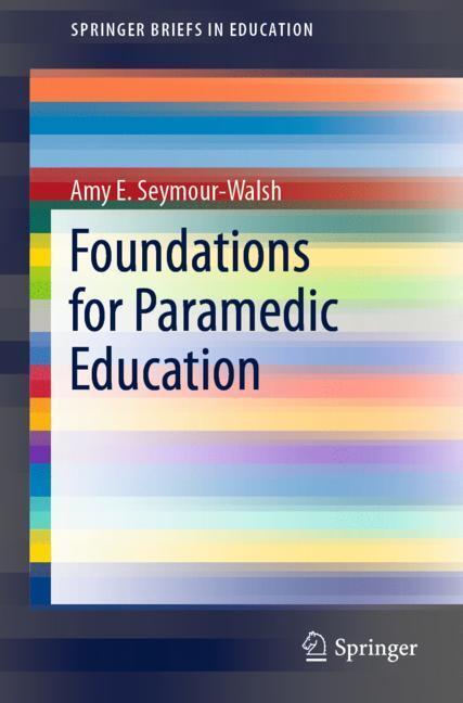 Cover: 9783030267919 | Foundations for Paramedic Education | Amy E. Seymour-Walsh | Buch | XV
