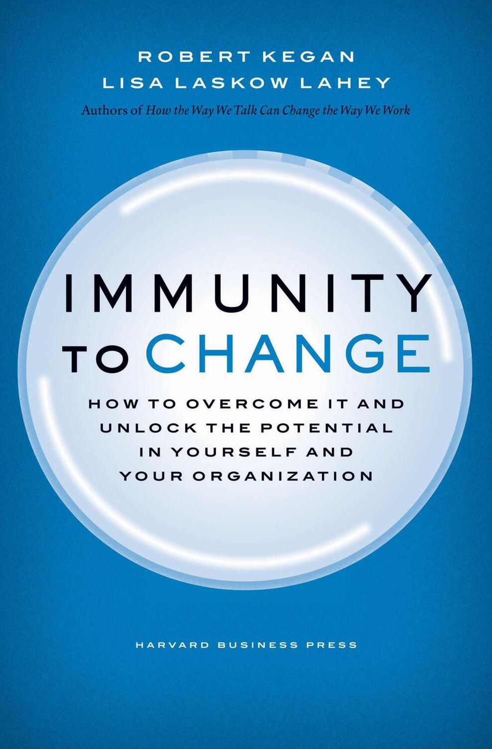 Cover: 9781422117361 | Immunity to Change | Robert Kegan (u. a.) | Buch | Englisch | 2009