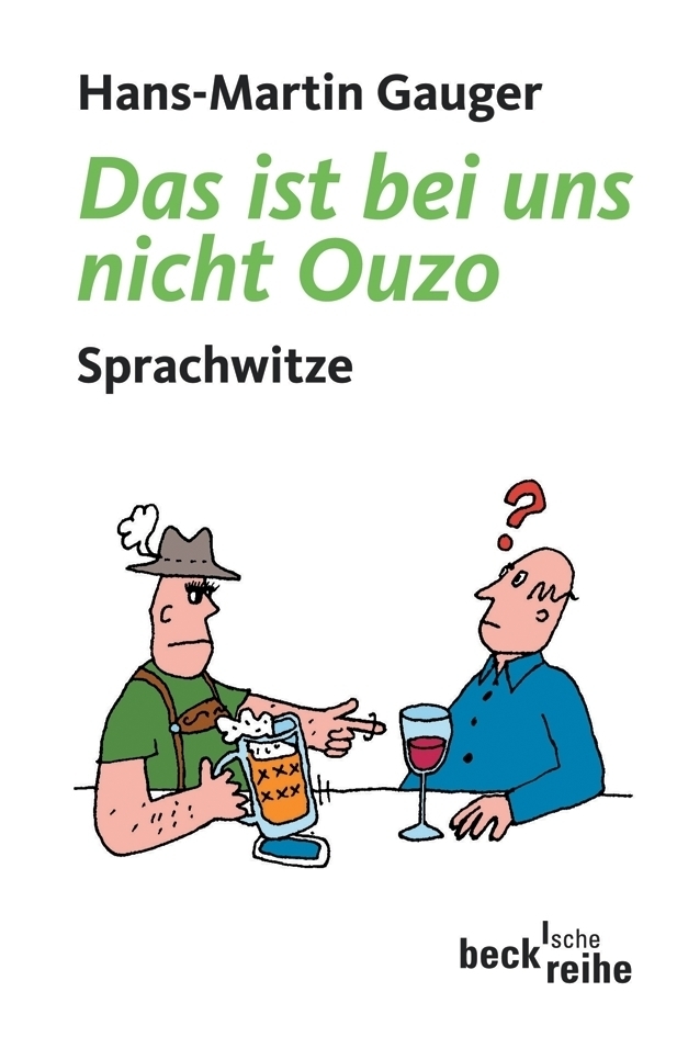 Cover: 9783406540974 | Das ist bei uns nicht Ouzo | Sprachwitze | Hans-Martin Gauger | Buch