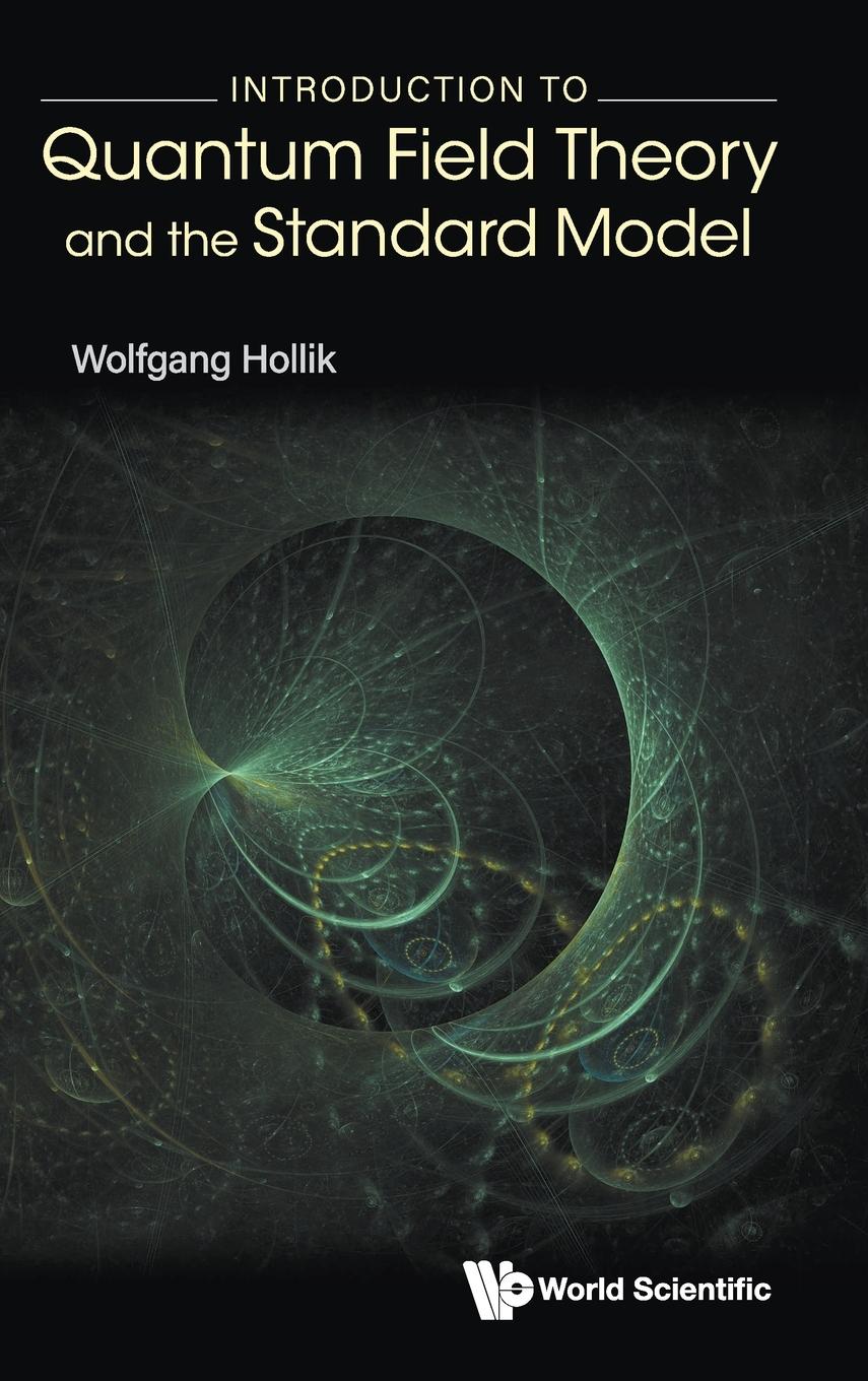 Cover: 9789811242175 | INTRODUCTION TO QUANTUM FIELD THEORY AND THE STANDARD MODEL | Hollik