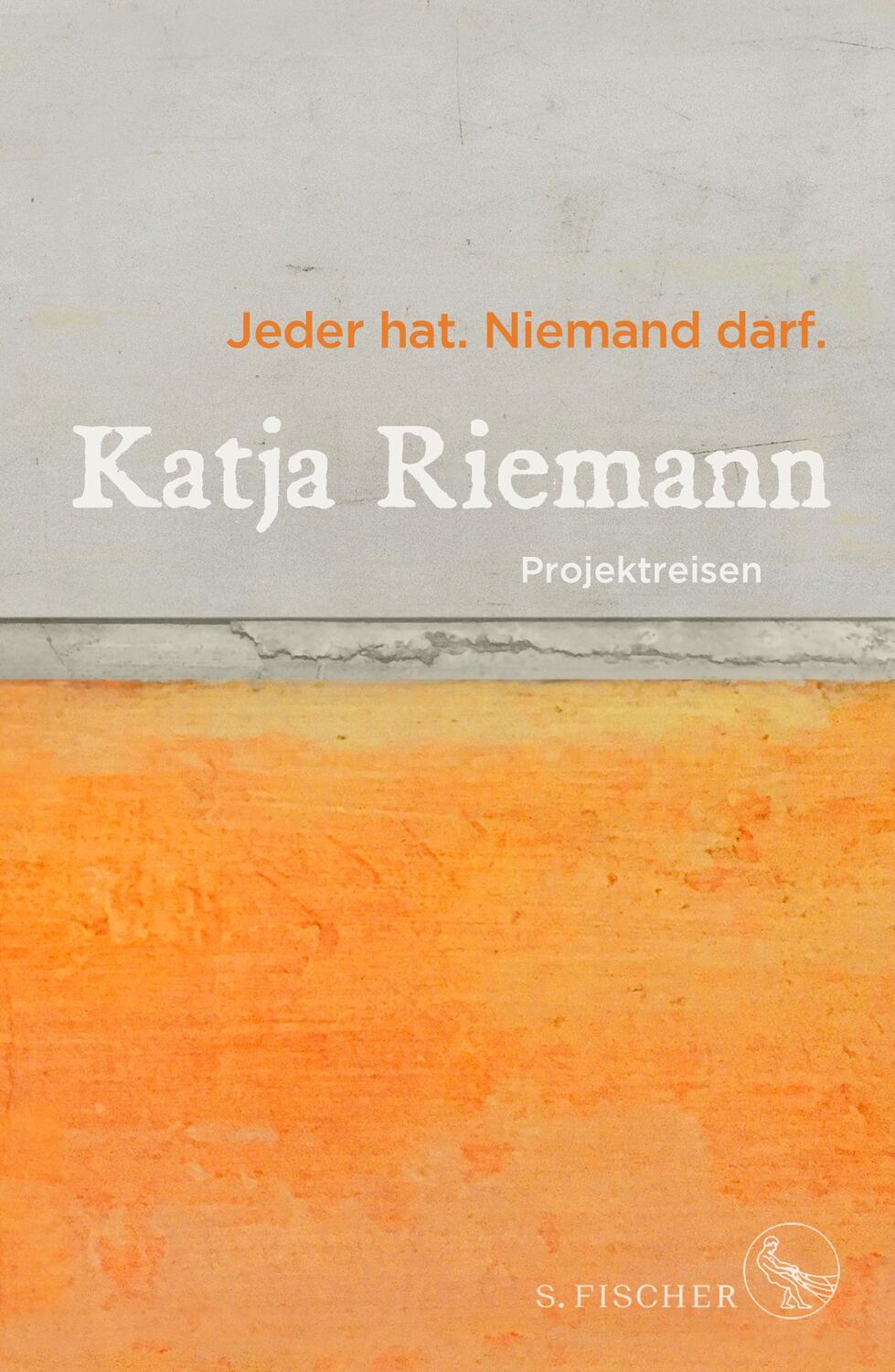 Cover: 9783103973136 | Jeder hat. Niemand darf. | Projektreisen | Katja Riemann | Buch | 2020