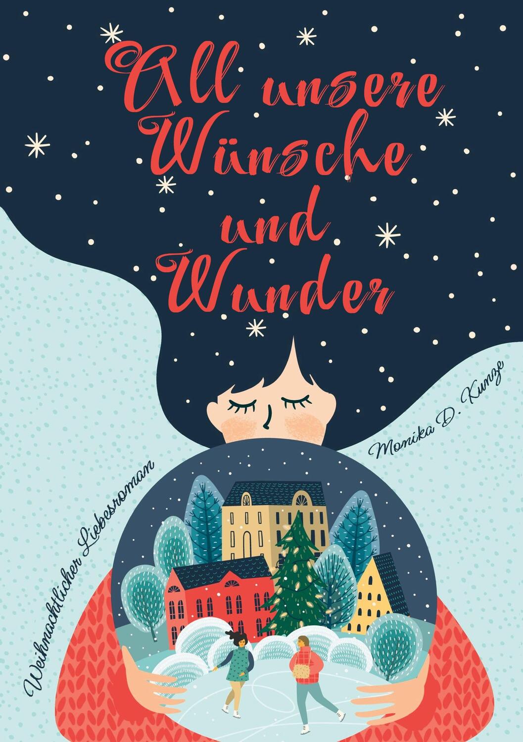 Cover: 9783752821161 | All unsere Wünsche und Wunder | Weihnachtlicher Liebesroman | Kunze