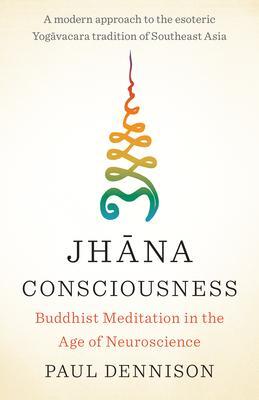 Cover: 9781645470809 | Jhana Consciousness | Buddhist Meditation in the Age of Neuroscience