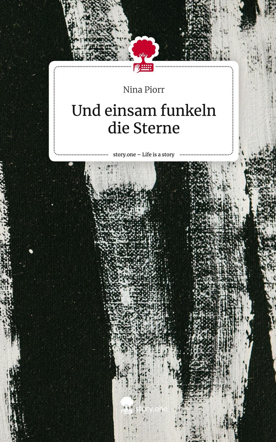 Cover: 9783710840074 | Und einsam funkeln die Sterne. Life is a Story - story.one | Piorr