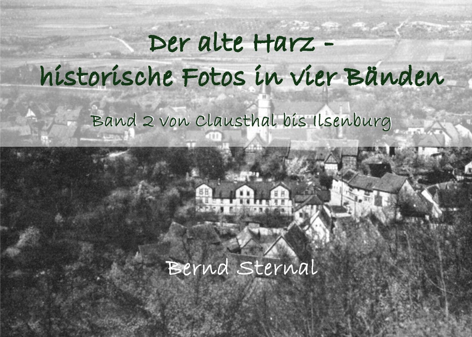 Cover: 9783754331668 | Der alte Harz - historische Fotos in vier Bänden | Bernd Sternal