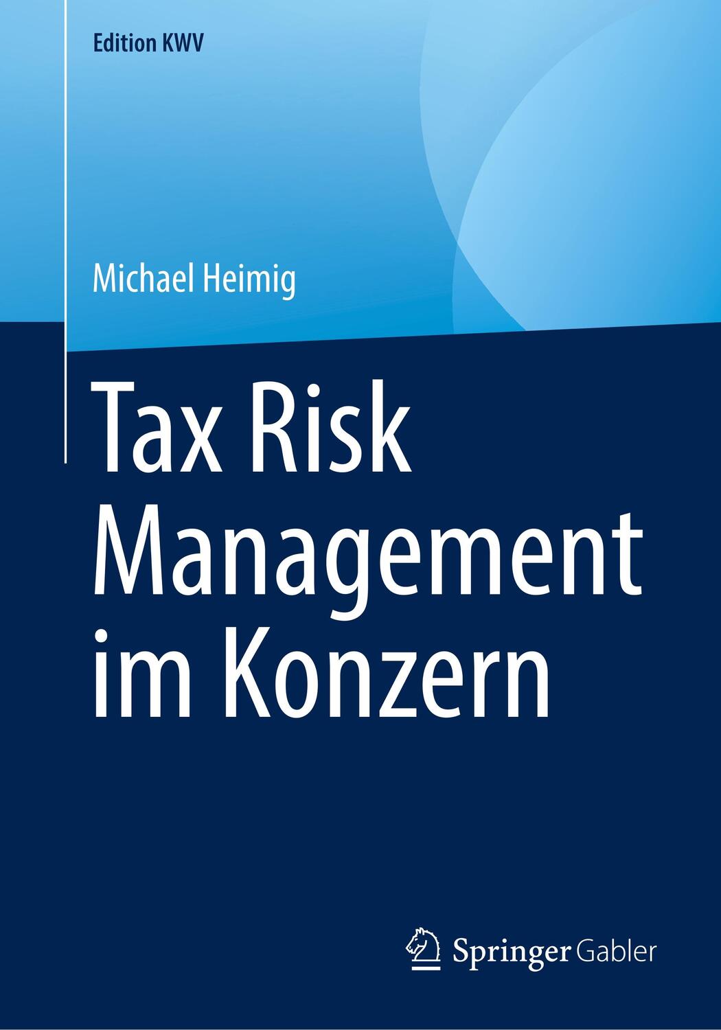 Cover: 9783658241155 | Tax Risk Management im Konzern | Michael Heimig | Taschenbuch | 2019