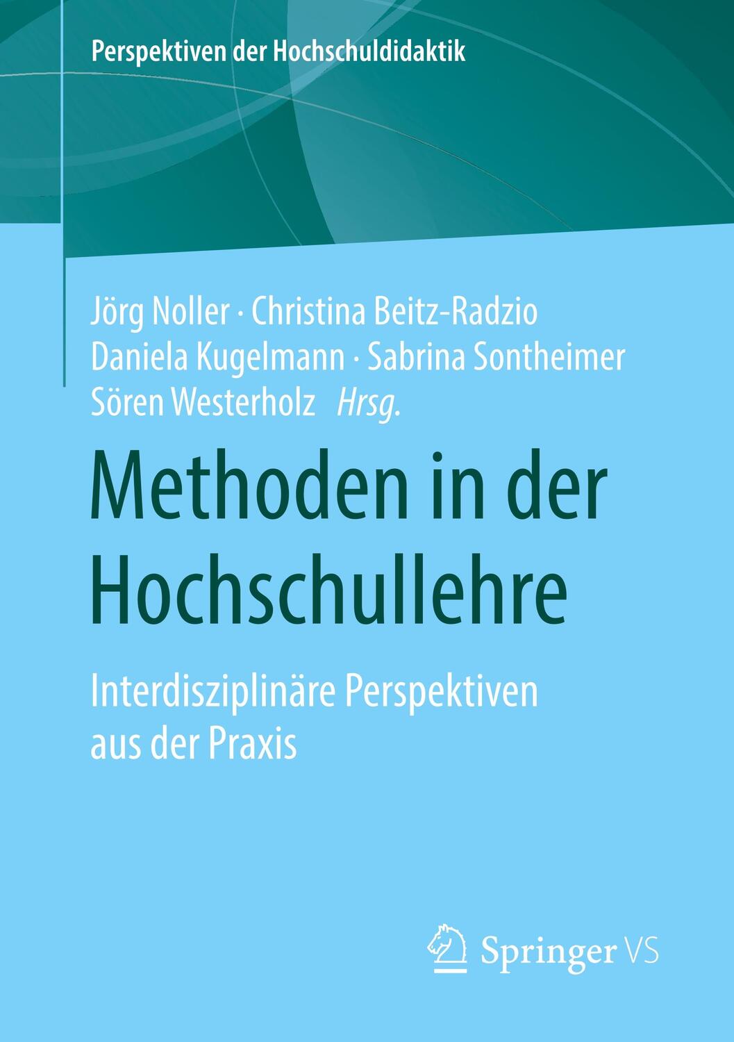 Cover: 9783658269890 | Methoden in der Hochschullehre | Jörg Noller (u. a.) | Taschenbuch