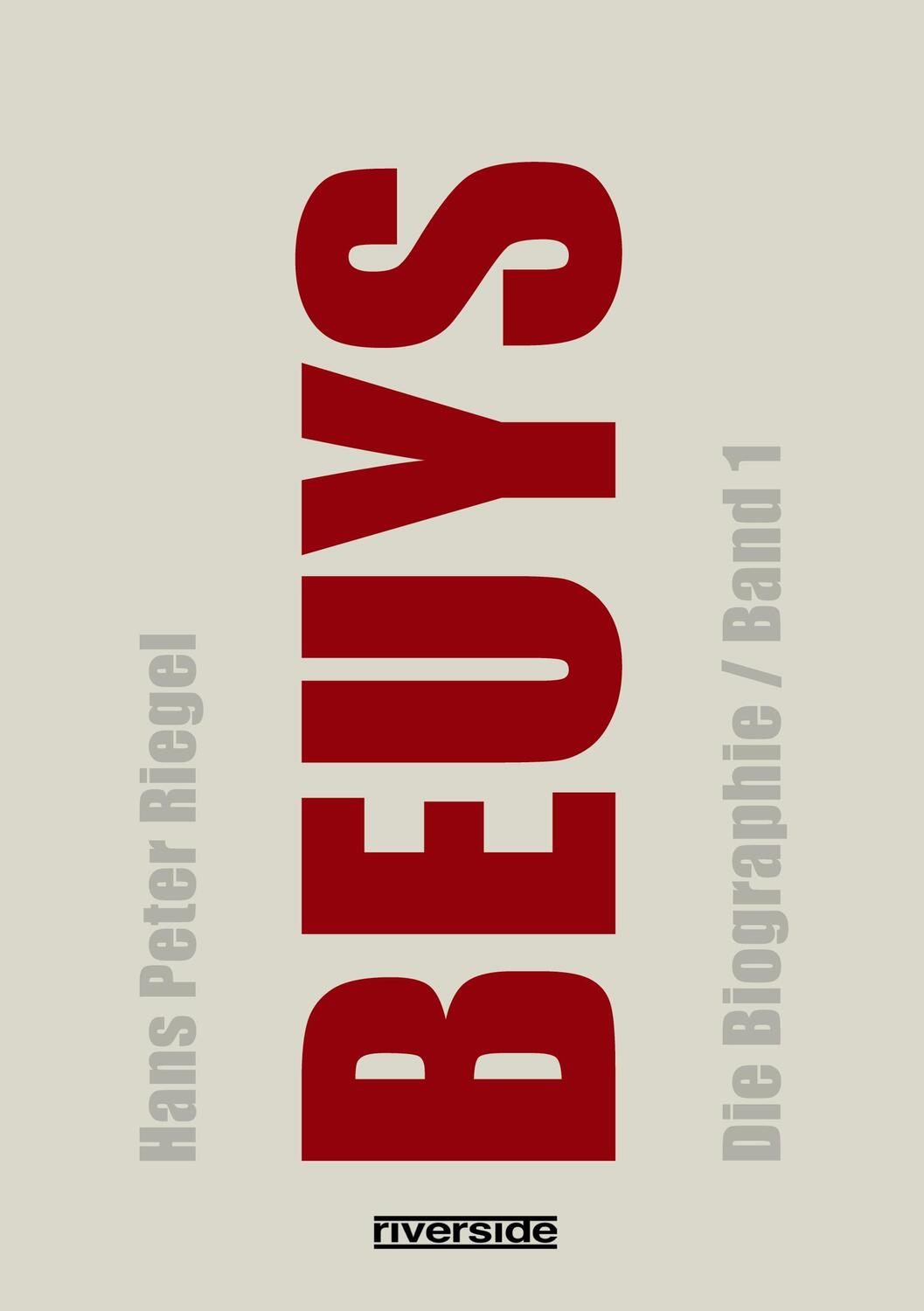 Cover: 9783952482414 | BEUYS | Die Biographie (Band 1) | Hans Peter Riegel | Taschenbuch