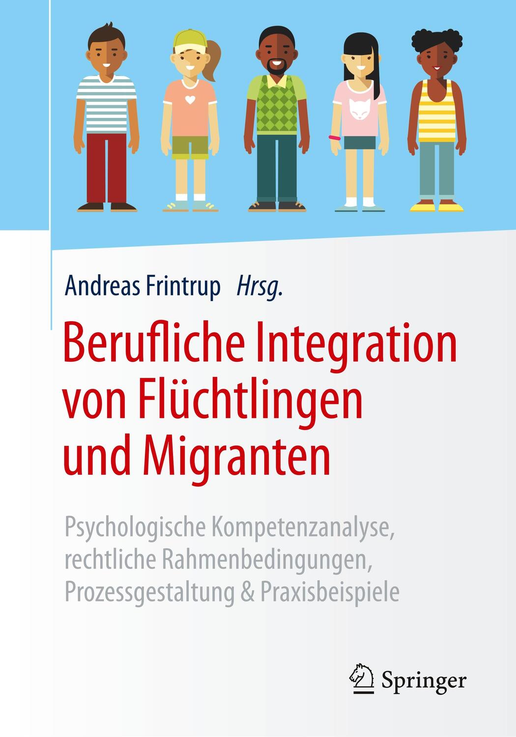 Cover: 9783662539415 | Berufliche Integration von Flüchtlingen und Migranten | Frintrup