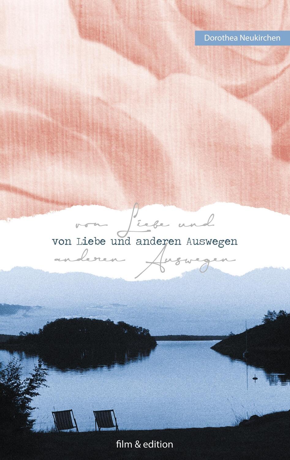 Cover: 9783752685695 | Von Liebe und anderen Auswegen | Dorothea Neukirchen | Taschenbuch